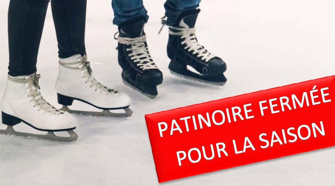 Patinoire fermée pour la saison