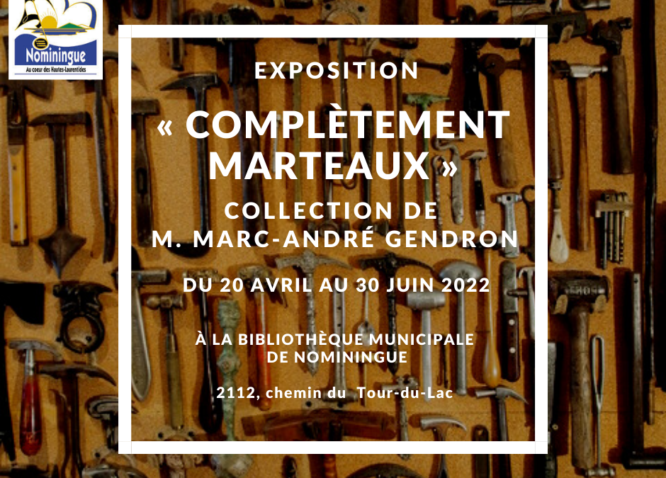 Exposition « COMPLÈTEMENT MARTEAUX »
