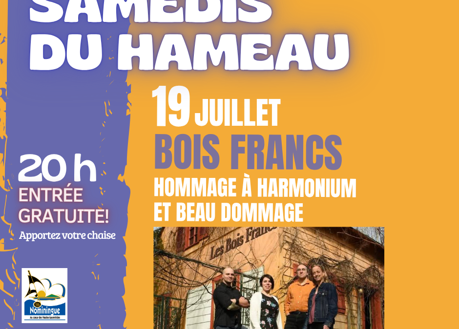 Bois Francs aux Samedis du Hameau le 19 juillet