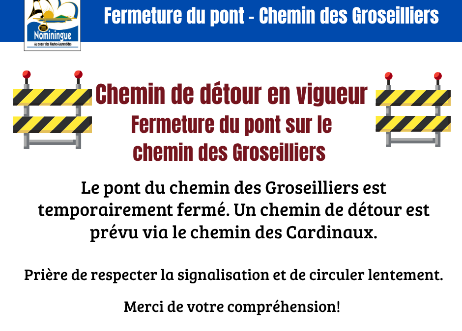 Fermeture du pont – Chemin des Groseilliers