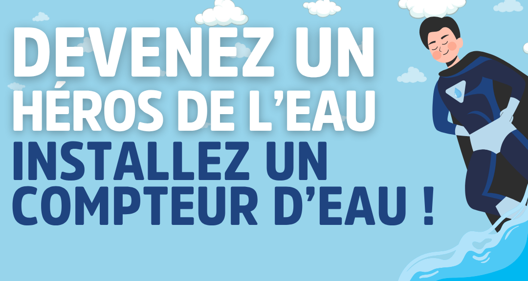 Héros de l&rsquo;eau – Êtes-vous inscrit? Un petit geste dans votre maison, une grande preuve de solidarité pour protéger notre OR BLEU!