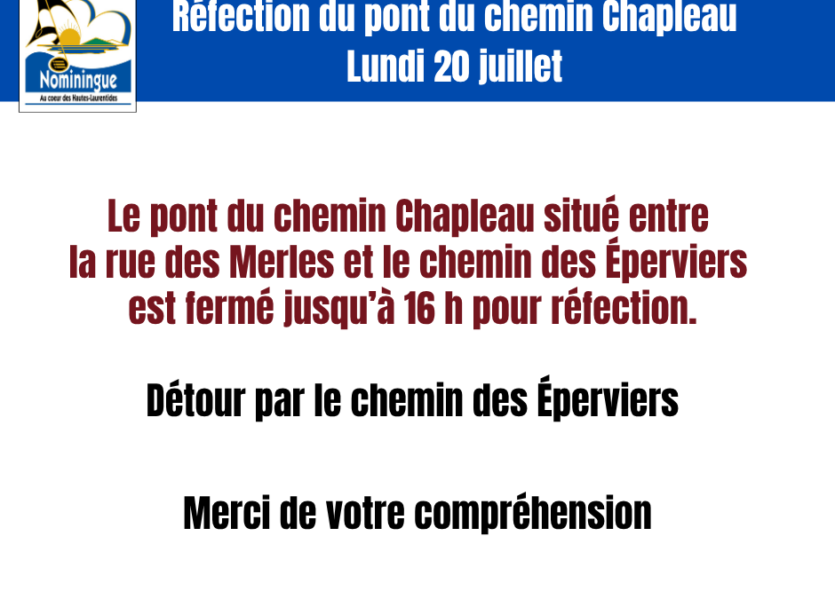 Fermeture du pont Chapleau lundi 20 juillet