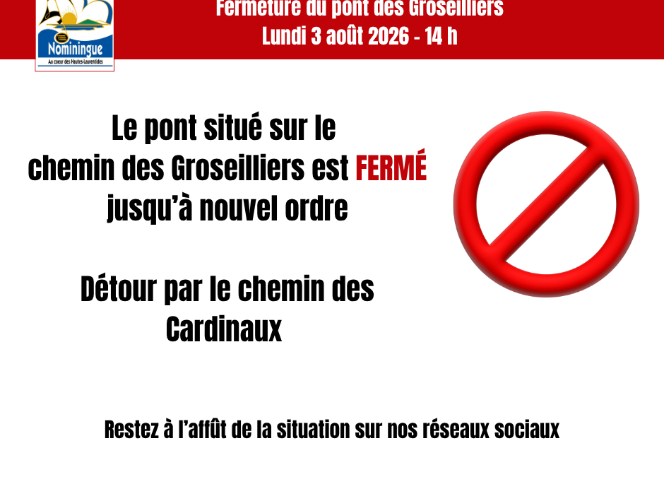 Pont des Groiseilliers fermé